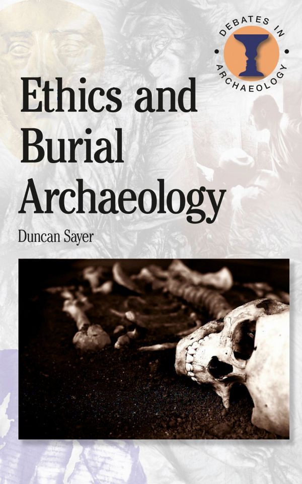 Ethics and Burial Archaeology | 0:e upplagan