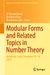 Modular Forms and Related Topics in Number Theory