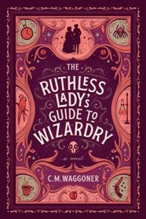 The Ruthless Lady's Guide to Wizardry