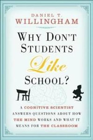 Why Don't Students Like School?: A Cognitive Scientist Answers Questions Ab | 1:a upplagan