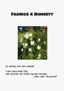 Fabrics 4 Honesty : Är allting som det verkar? I det stora eller lilla, när