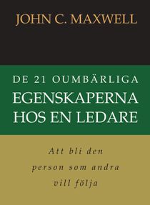 De 21 oumbärliga egenskaperna hos en ledare