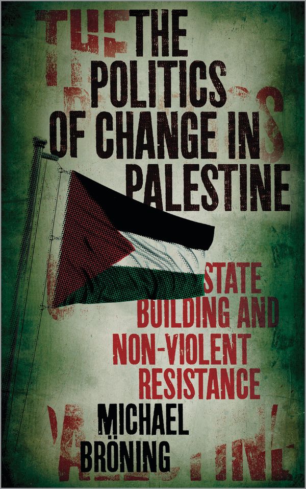 The Politics of Change in Palestine | 1:a upplagan
