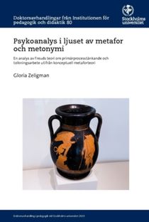 Psykoanalys i ljuset av metafor och metonymi : En analys av Freuds teori om primärprocesstänkande och tolkningsarbete utifrån ko