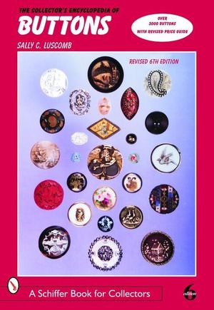 The Collector's Encyclopedia Of Buttons