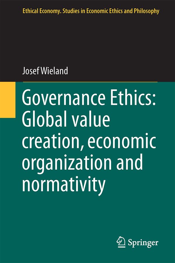 Governance Ethics: Global value creation, economic organization and normativity | 1:a upplagan