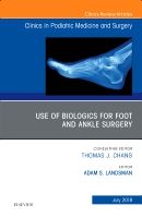 Use of Biologics for Foot and Ankle Surgery, An Issue of Clinics in Podiatric Medicine and Surgery | 0:e upplagan