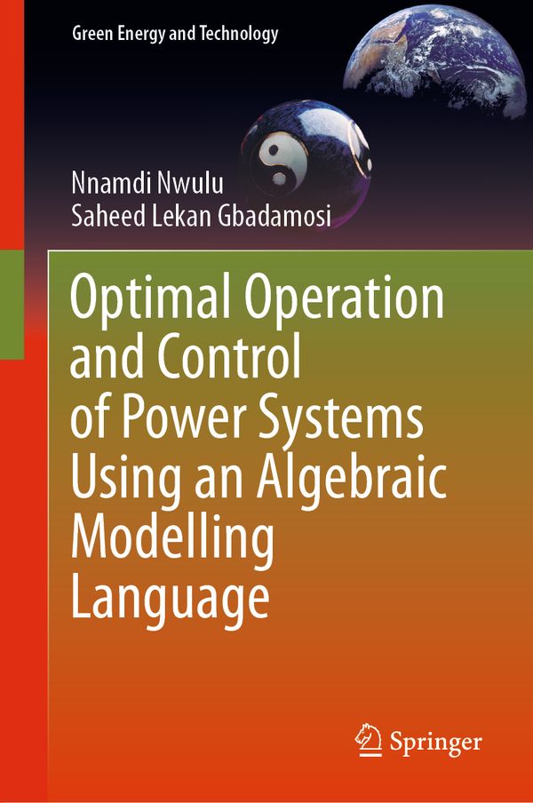 Optimal Operation and Control of Power Systems Using an Algebraic Modelling Language | 1:a upplagan
