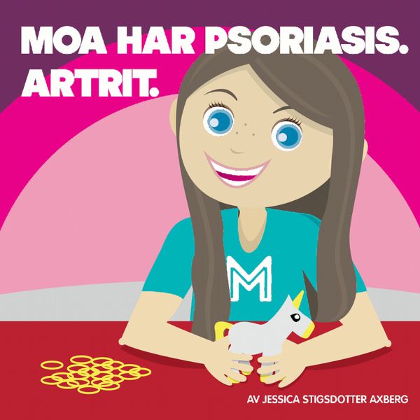Moa har Psoriasis. Artrit. | 1:a upplagan
