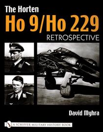 Horten ho 9/ho 229 - vol 1: retrospective
