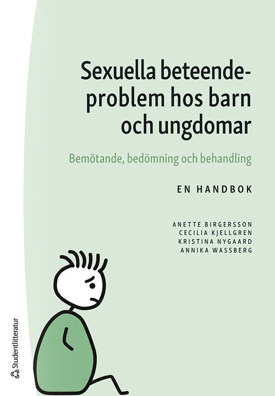 Sexuella beteendeproblem hos barn och ungdomar : bemötande, bedömning och behandling | 1:a upplagan