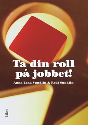 Ta din roll på jobbet! | 1:a upplagan