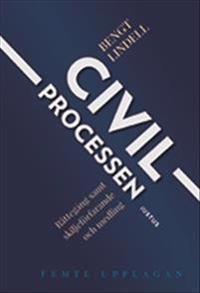 Civilprocessen : rättegång samt skiljeförfarande och medling | 5:e upplagan