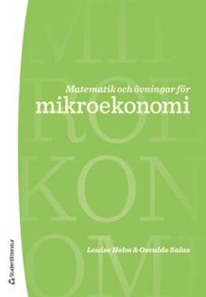 Matematik och övningar för mikroekonomi | 1:a upplagan