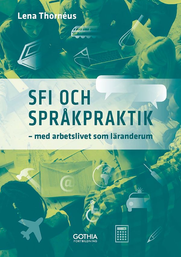 Sfi och språkpraktik : Med arbetslivet som läranderum | 1:a upplagan