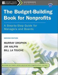 The Budget-Building Book for Nonprofits: A Step-by-Step Guide for Managers