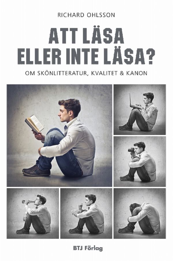 Att läsa eller inte läsa? : om skönlitteratur, kvalitet och kanon