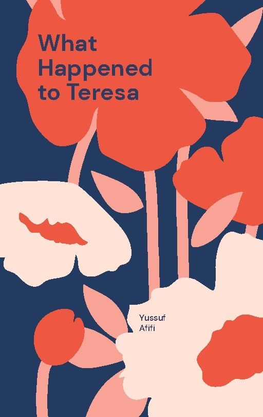 What Happened to Teresa : A Swedish Novel - Yussuf Afifi - Upplaga 1