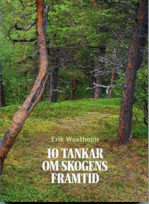 10 Tankar om skogens framtid | 1:a upplagan
