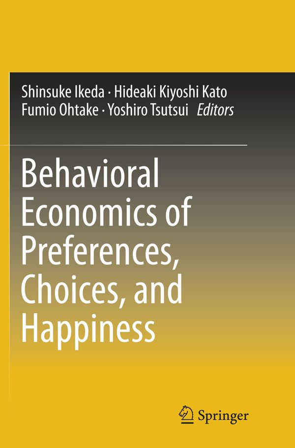 Behavioral Economics of Preferences, Choices, and Happiness | 1:a upplagan