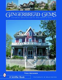 Gingerbread Gems : Victorian Architecture of Cape May