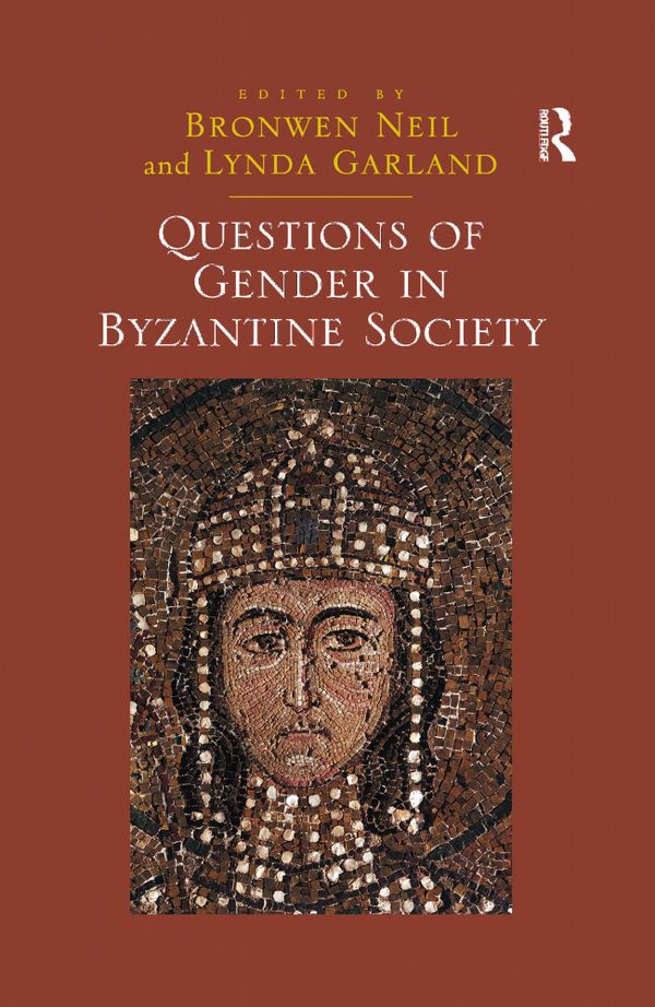 Questions of Gender in Byzantine Society | 1:a upplagan