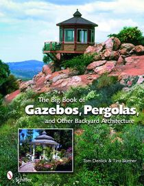 Big book of gazebos, pergolas, and other backyard architecture