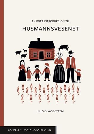 En kort introduksjon til husmannsvesenet | 0:e upplagan