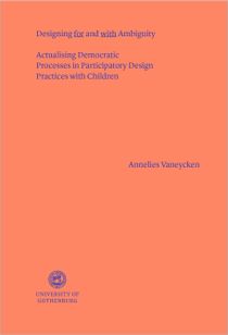 Designing ‘for' and ‘with' ambiguity: actualising democratic processes in participatory design practices with children
