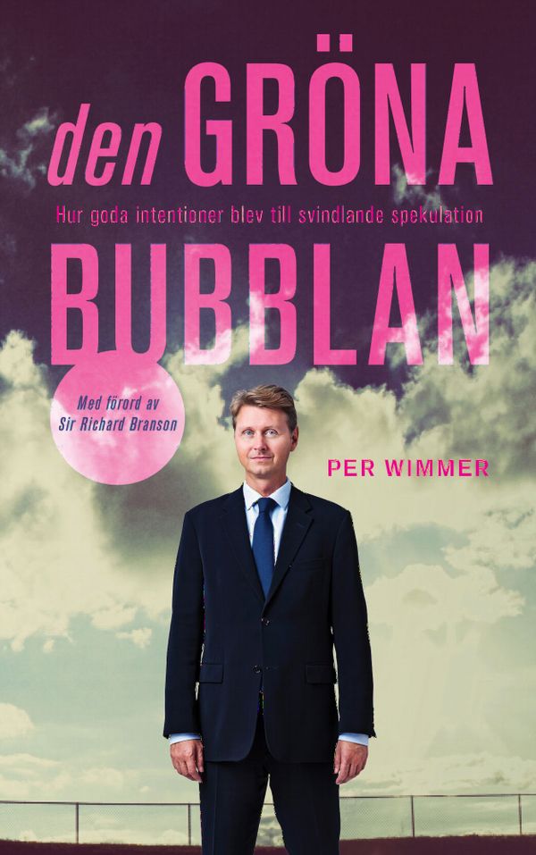 Den gröna bubblan : hur goda intentioner blev till svindlande spekulation | 1:a upplagan