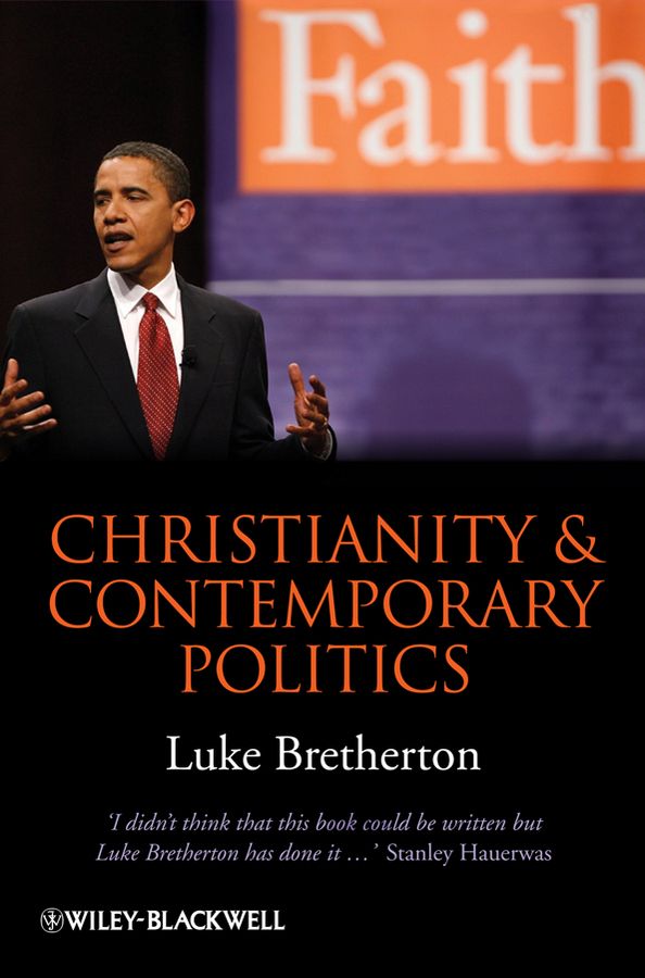 Christianity and Contemporary Politics: The Conditions and Possibilites of Faithful Witness | 1:a upplagan