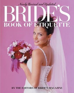 Bride's Book Of Etiquette : Newly Revised and Updated