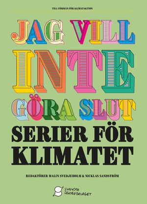 Jag vill inte göra slut : serier för klimatet | 1:a upplagan