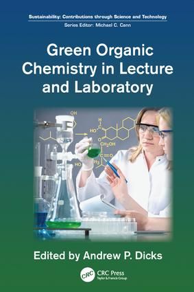 Green Organic Chemistry in Lecture and Laboratory | 1:a upplagan