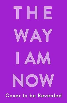 The Way I Am Now - Amber Smith