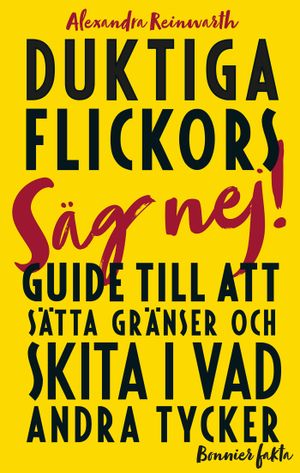 Duktiga flickors guide till att sätta gränser och skita i vad andra tycker