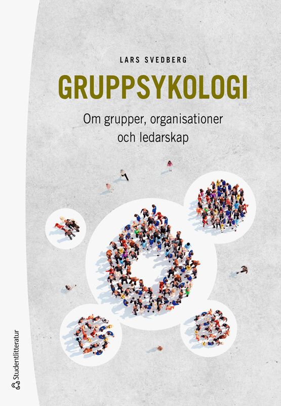 Gruppsykologi - Om grupper, organisationer och ledarskap | 8:e upplagan