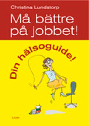 Må bättre på jobbet! - 10-pack - Din hälsoguide | 1:a upplagan