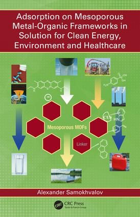 Adsorption on Mesoporous Metal-Organic Frameworks in Solution for Clean Energy, Environment and Healthcare | 1:a upplagan
