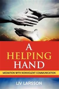 A helping hand : mediation with nonviolent communication | 0:e upplagan