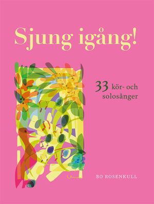 Sjung igång, 33 kör- och solosånger | 1:a upplagan