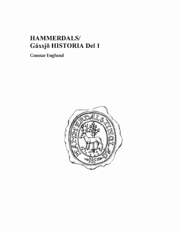 Hammerdals/Gåxsjö historia. D. 1, Förhistoria och historia 1250-1645 | 0:e upplagan