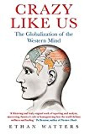 Crazy like us - the globalization of the western mind