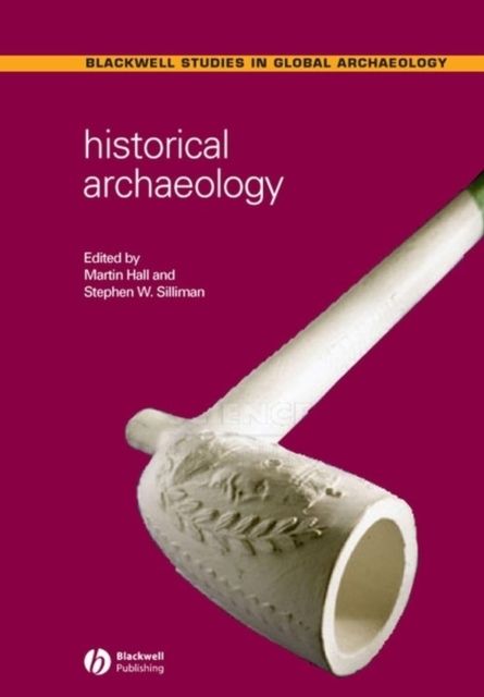 Historical Archaeology | 1:a upplagan