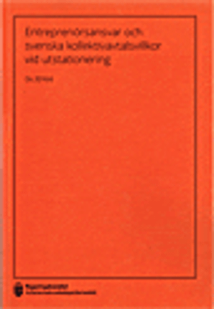 Entreprenörsansvar och svenska kollektivavtalsvillkor vid utstationering. DS 2016:6