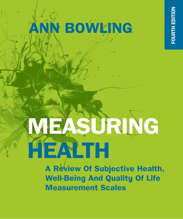 Measuring Health: A Review of Subjective Health, Well-Being and Quality of Life Measurement Scales | 0:e upplagan