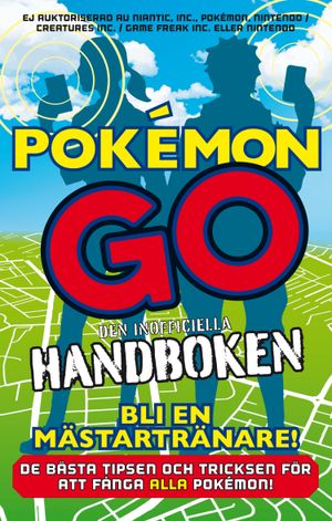 Pokémon Go : den inofficiella handboken