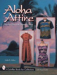 Aloha Attire : Hawaiian Dress in the Twentieth Century