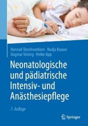 Neonatologische und pädiatrische Intensiv- und Anästhesiepflege | 7:e upplagan