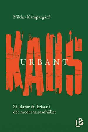 Urbant kaos - så klarar du kriser i det moderna samhället